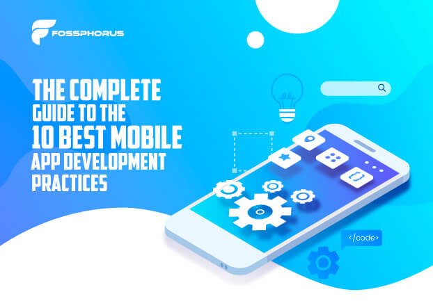 The-Complete-Guide-to-the-10-Best-Mobile-App-Development-Practices