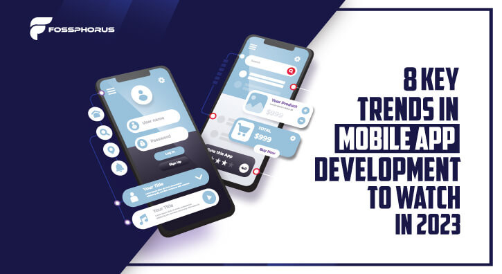 08 Key Trends in Mobile App Development to Watch in 2023