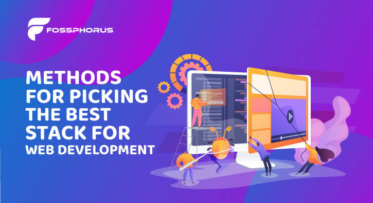 Methods for Picking the Best Stack for Web Development: A Quick Guide